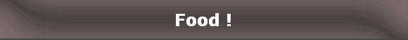 Food !