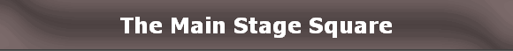 The Main Stage Square